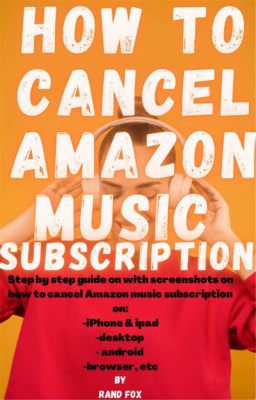 How to Cancel Amazon Music on Alexa: A Comprehensive Guide with Insightful Views